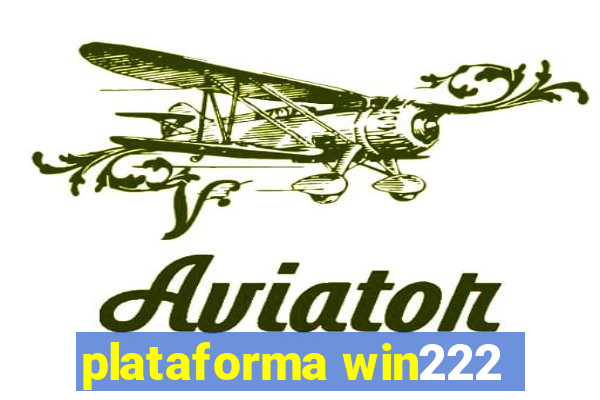 plataforma win222